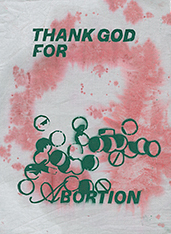 woodcut 'thank god for abortion'